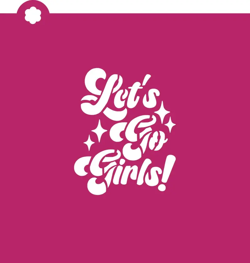 ‘Let’S Go Girls’ Motivational Stencil For Empowering Treats 1