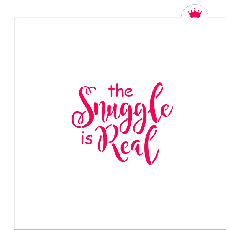 'Snuggle Is Real' Phrase Stencil For Cute & Cozy Treats 1