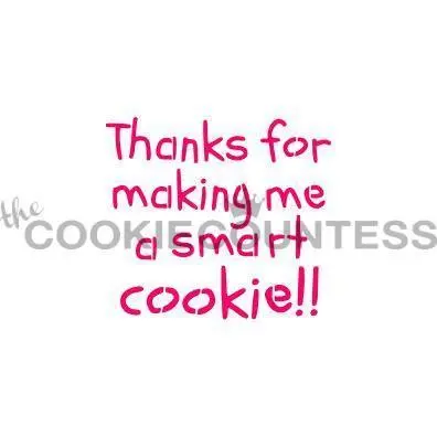 'Thanks For Making Me A Smart Cookie' Fun Stencil 1