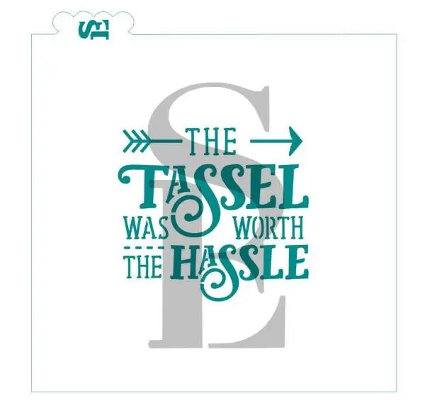 The Tassel Was Worth The Hassle Stencil Design For Graduation Or School Events 1